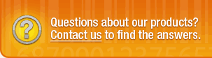 Questions about our products? Contact us to find the answers.
